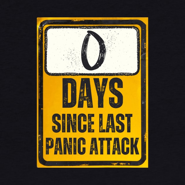 Zero Days Since Last Panic Attack Sign by Caregiverology